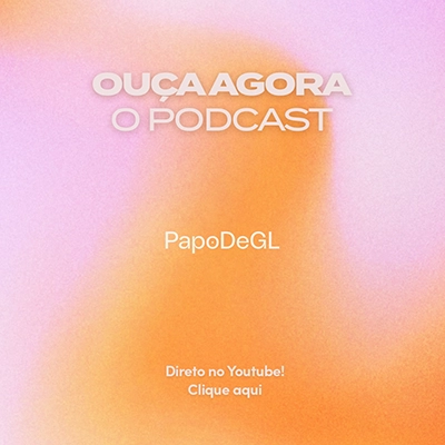Papo de GL PodCast
